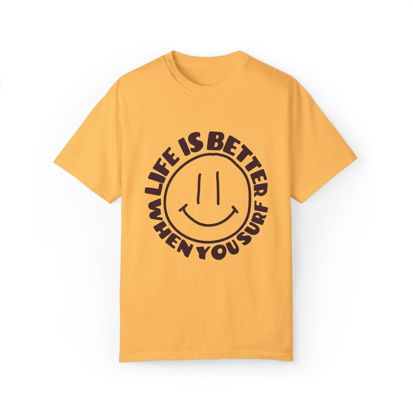 Life is Better When You Surf T-Shirt