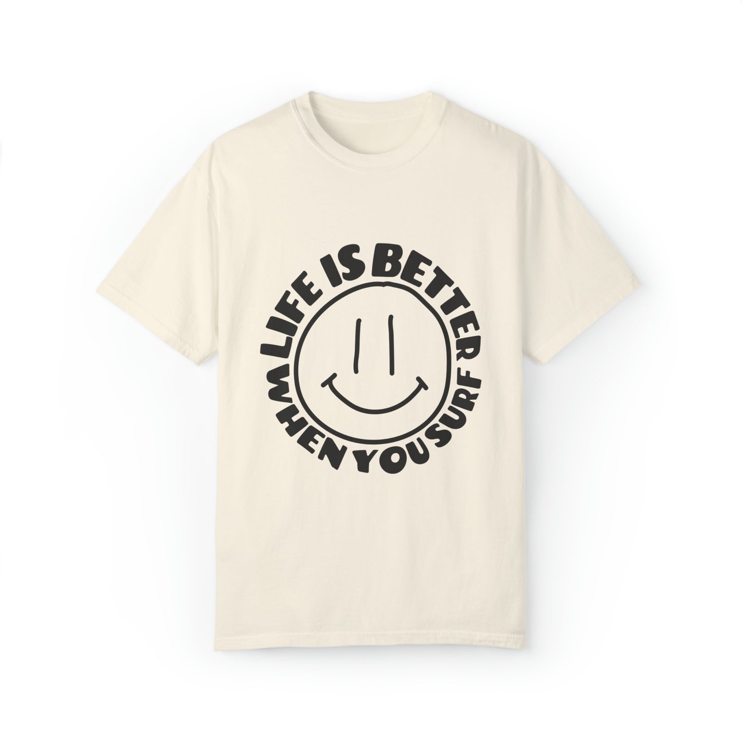 Life is Better When You Surf T-Shirt