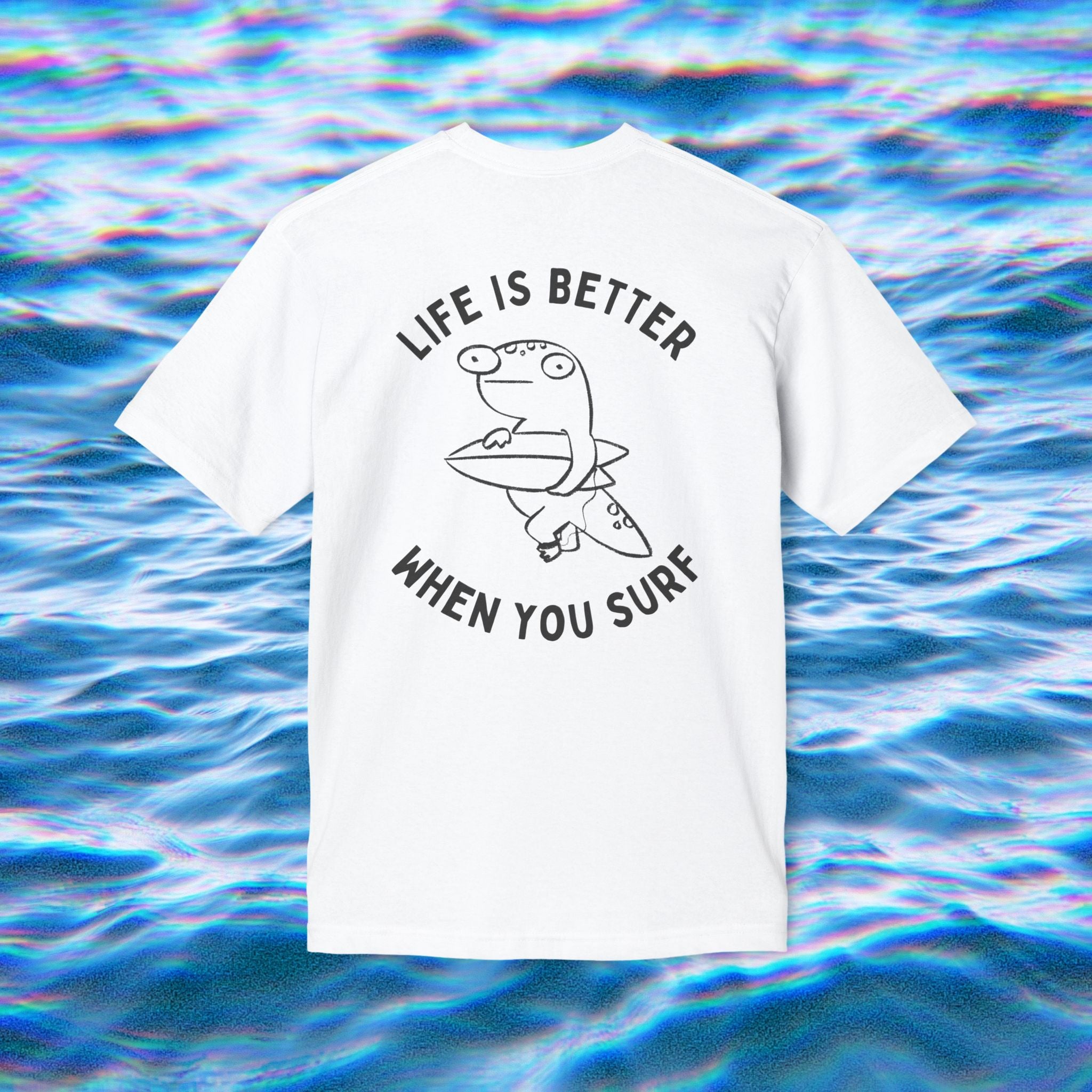 Life is better when you surf T-shirt